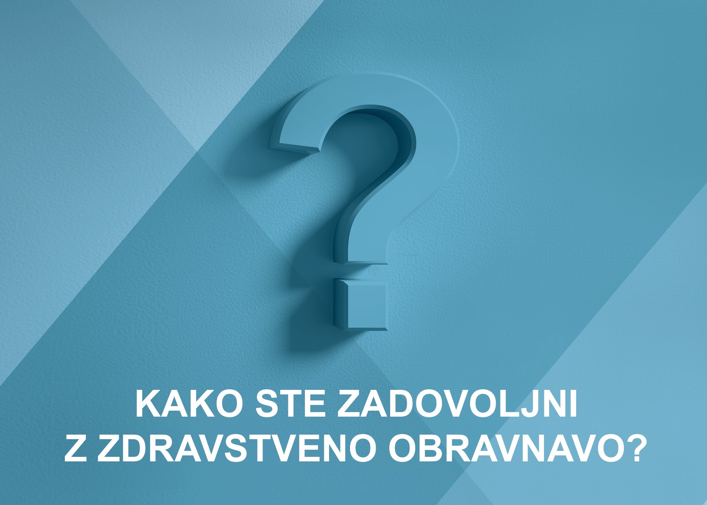 Kako ste zadovoljni z zdravstveno obravnavo?